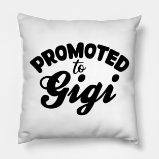 Promoted to Gigi Pillow