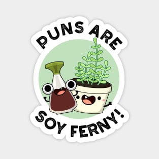 Puns Are Soy Ferny Funny Soy Sauce Plant Pun Magnet