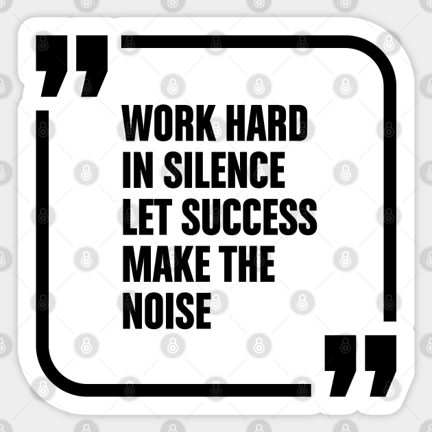 Work hard in silence - Work - Sticker