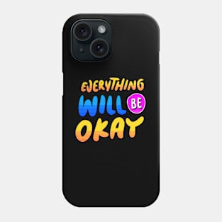 Everything will be ok Phone Case