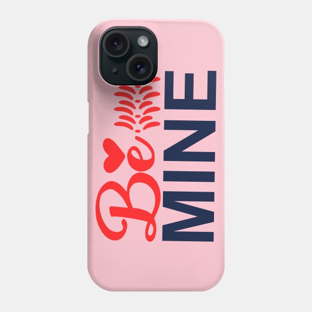 be mine Phone Case by busines_night