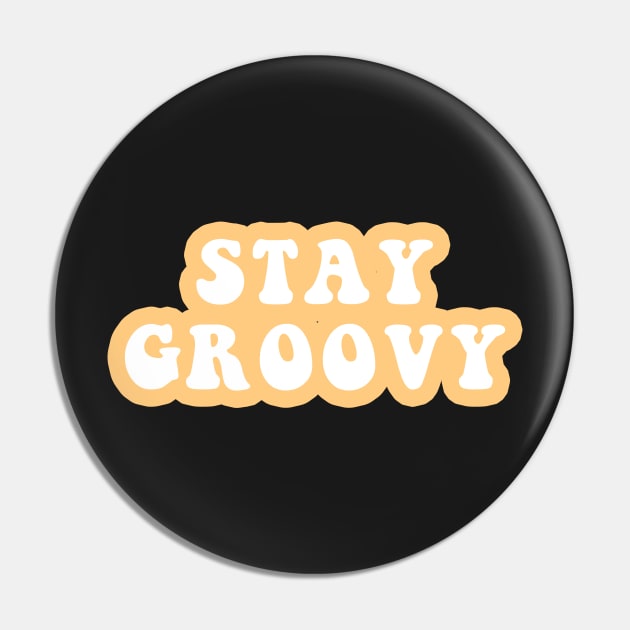 Stay Groovy Pin by CityNoir