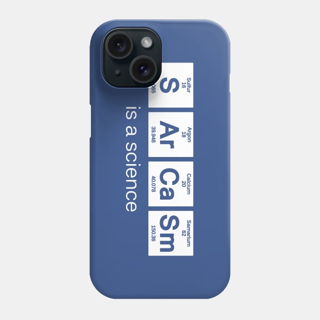 Sarcasm is a Science Phone Case by katiestack.art