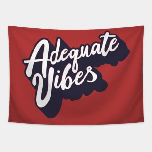 Adequate Vibes Tapestry