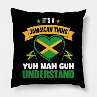 It's A Jamaican Thing Yuh Nah Guh Understand Funny Jamaica Pillow