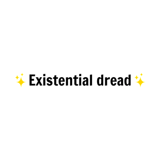 Existential Dread - Black T-Shirt