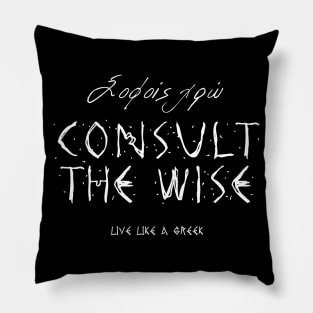 Consult the wise and live like a greek apparel hoodie sticker coffee mug t-shirt gift for everyone Pillow