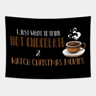 i just want to drink hot chocolate and watch Christmas movies design illustration Tapestry