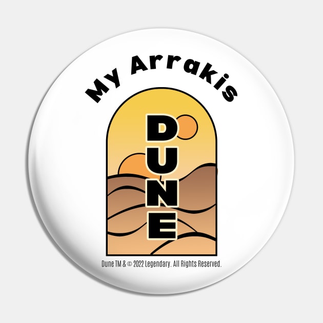 Dune Quote - My Desert, My Arrakis, My Dune Pin by shmoart