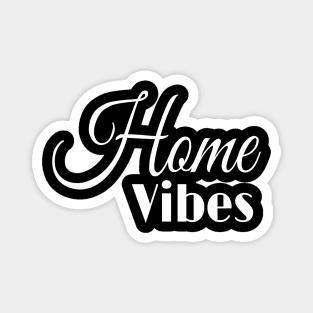 Home Vibes - Stay Home Save Lives - Team Home - Quarantine Magnet