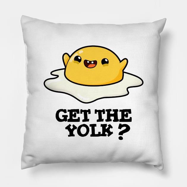 Get The Yolk Cute Egg Joke Pun Pillow by punnybone