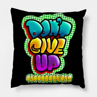 Don’t give up Pillow