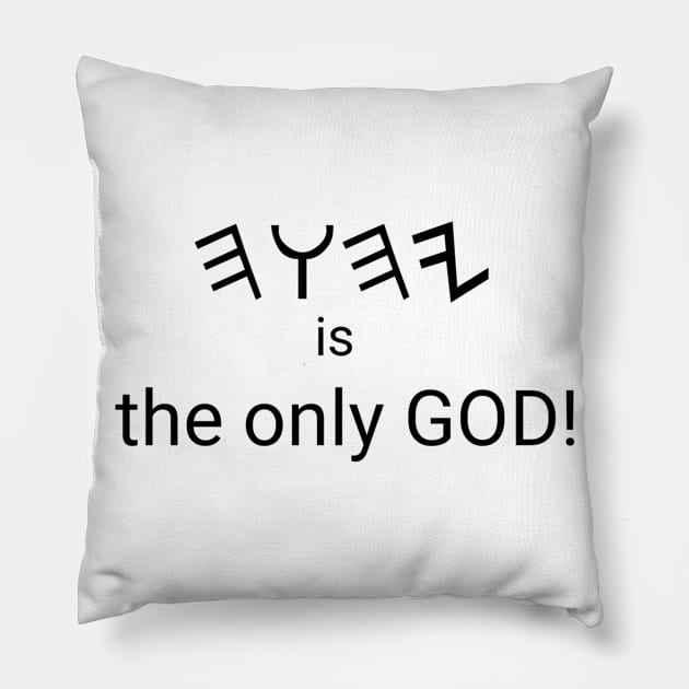 God is the only God (in English and Paleo Hebrew) Pillow by Yachaad Yasharahla