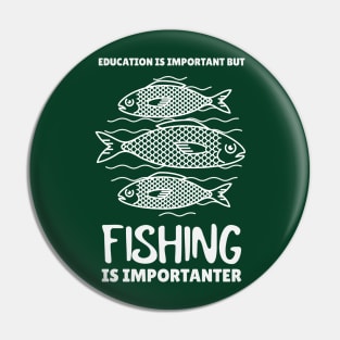 Catching fishes is better than education Pin