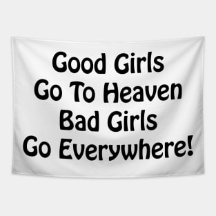 Bad Girls Go Everywhere Tapestry