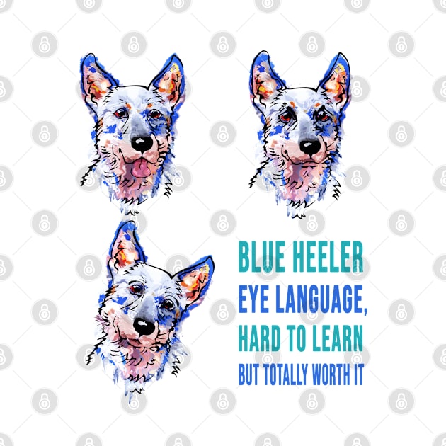 Blue heeler eye languaje by Brash Ideas