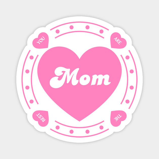 Mothers Day - Mom, You are the Best Magnet by MagpieMoonUSA