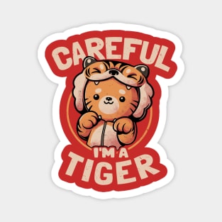 Careful I'm a Tiger - Funny Cute Cat Gift Magnet