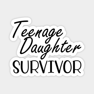 Teenage Daughter Survivor Magnet