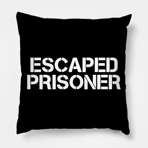 Escaped Prisoner Pillow by My Geeky Tees - T-Shirt Designs