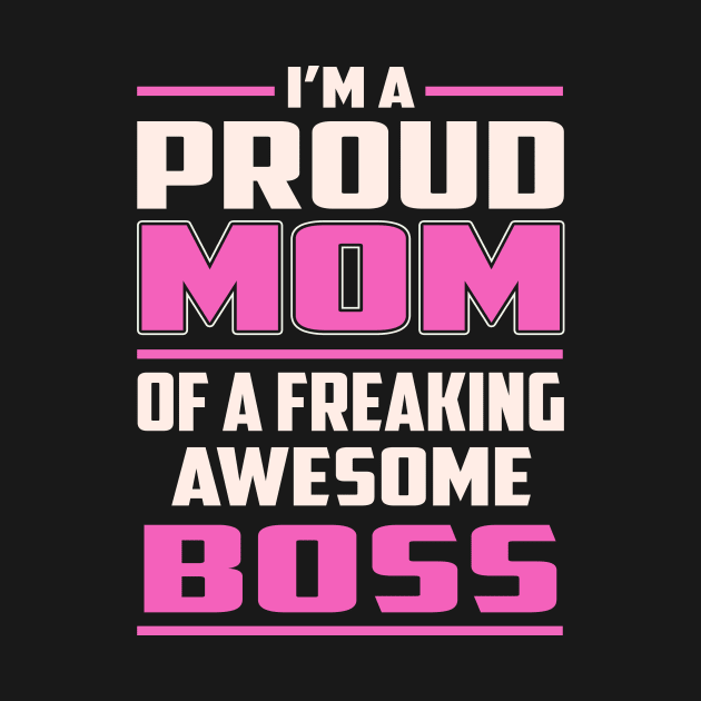 Proud MOM Boss by TeeBi