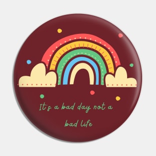 its not a bad life Pin