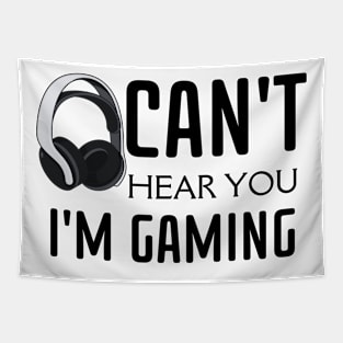 Can't Hear You I'm Gaming Tapestry