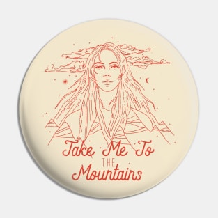 Take me to the Mountains Pin