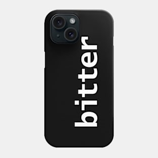 Bitter Minimal Food Typography White Text Phone Case