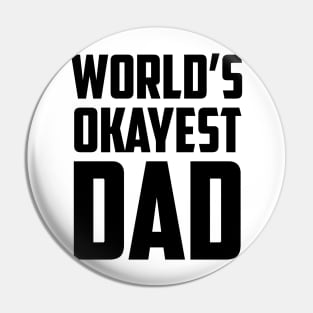 World's Okayest Dad Bold Black Pin