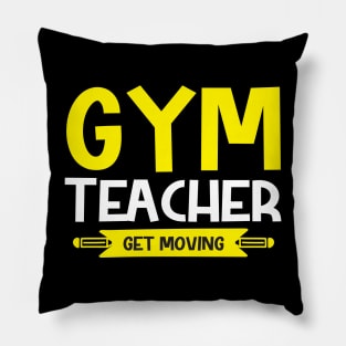 Gym teacher get moving Pillow