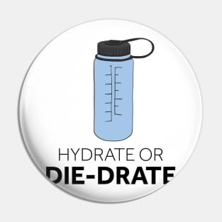 Hydrate or Die-drate Pin