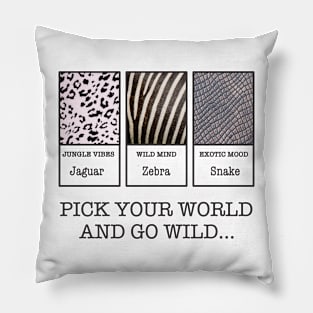 Pick your WORLD and go WILD Pillow
