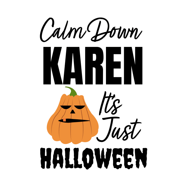 Calm Down Karen Its Just Halloween Pumpkin by qitrechio