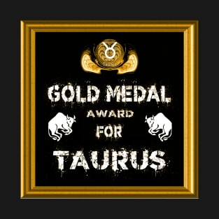 Taurus Birthday Gift Gold Medal Award Winner T-Shirt