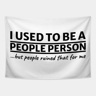 I used to be a people person Funny People Person Tapestry