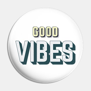 GOOD VIBES 4 Pin