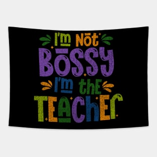 I Am Not Bossy I Am The Teacher Tapestry