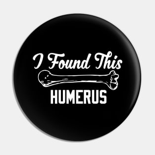 I Found This Humerus Pin