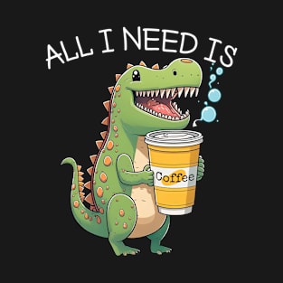 Cute Dinosaur T-Rex - I Need Coffee - Kawaii Anime Dino & Coffee Lover T-Shirt