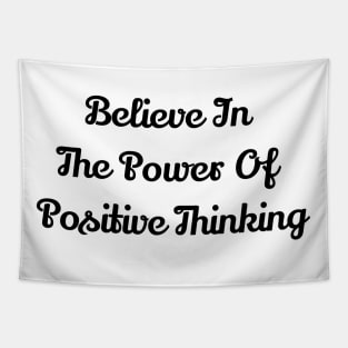 Believe In The Power Of Positive Thinking Tapestry
