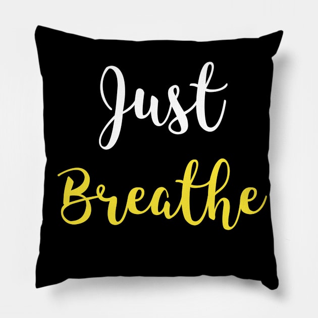 Just Breathe Pillow by Relaxing Positive Vibe