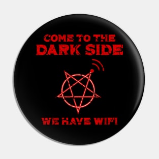 Come to the dark side, we have wifi Pin