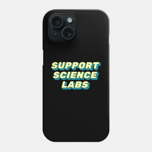 Support Science Labs STEM Education Phone Case