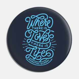 Where there is love there is life Pin