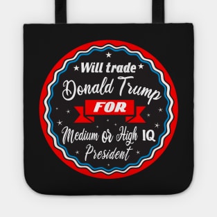 Will trade Donald Trump for medium or high IQ president Tote