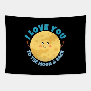 I Love You To The Moon And Back Tapestry