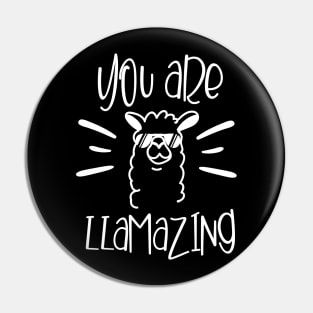 You Are Llamazing Pin