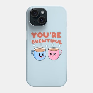 You’re brewtiful coffee pun Phone Case