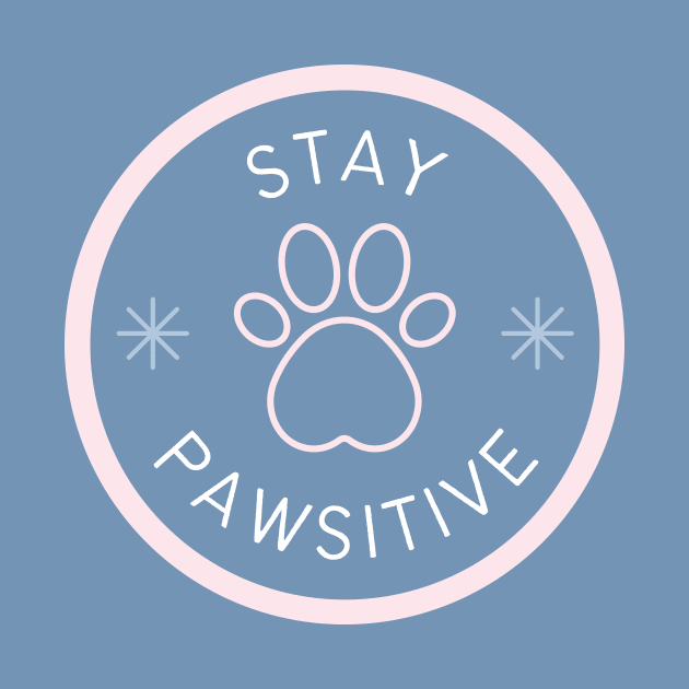 Stay Pawsitive by Lasso Print